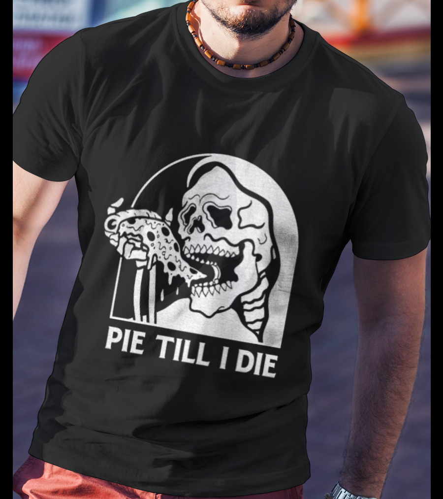 Skeleton Eating Pizza Pie Till I Die Halloween Humor T-Shirt