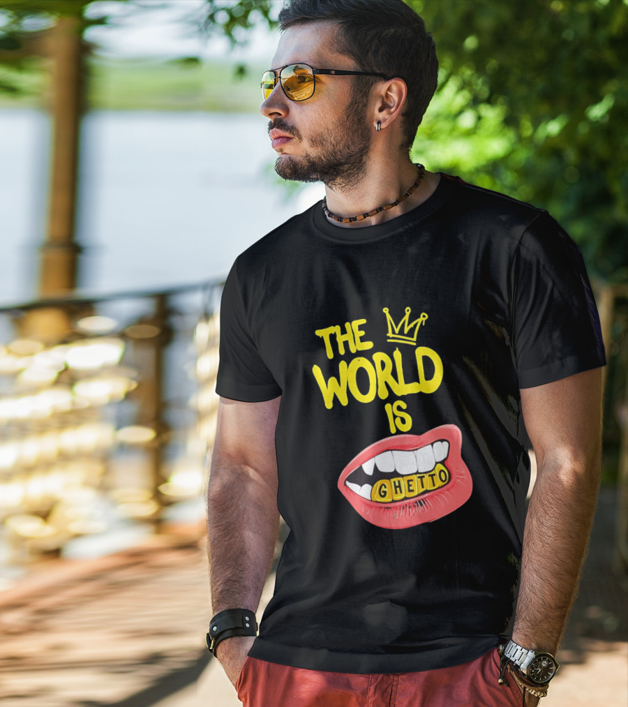 The World Is Ghetto Gold Grillz With Crown Hip Hop Culture T-Shirt