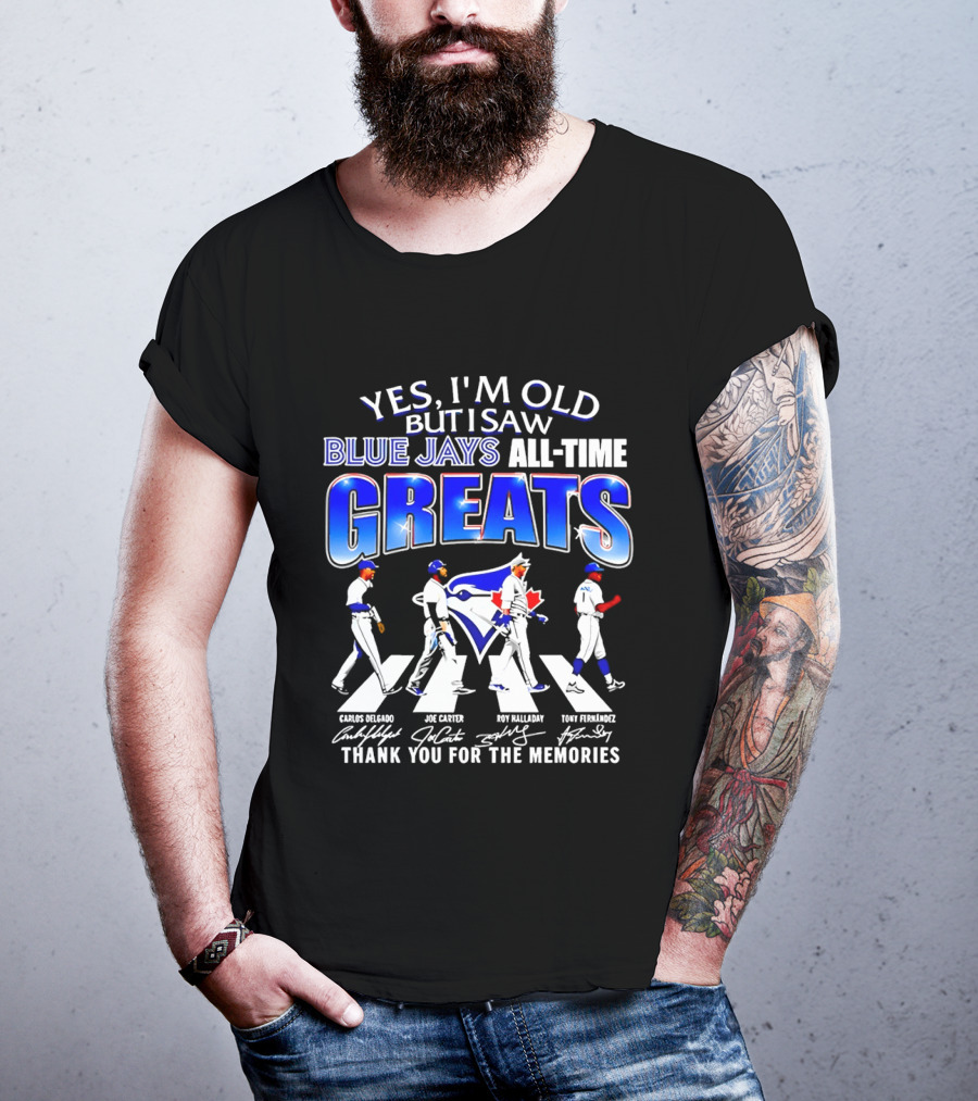 Yes I'm Old But I Saw Blue Jays All Time Greats Carlos Delgado Joe Carter Roy Halladay Tony Fernandez Abbey Road T-Shirt