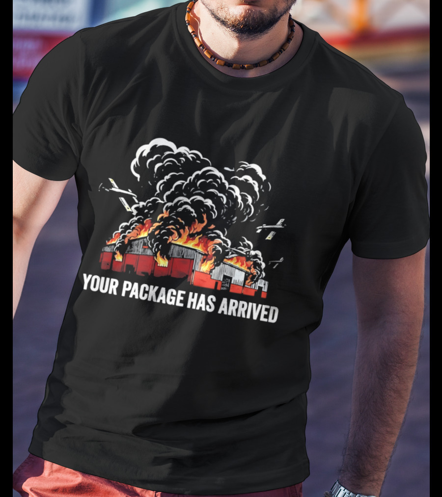 Your Package Has Arrived Burning Warehouse Fire Black Smoke Flying Drones T-Shirt