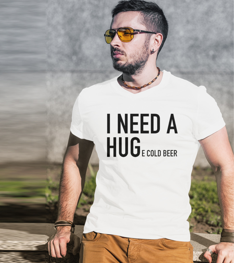 I Need A Huge Cold Beer Playful T-Shirt