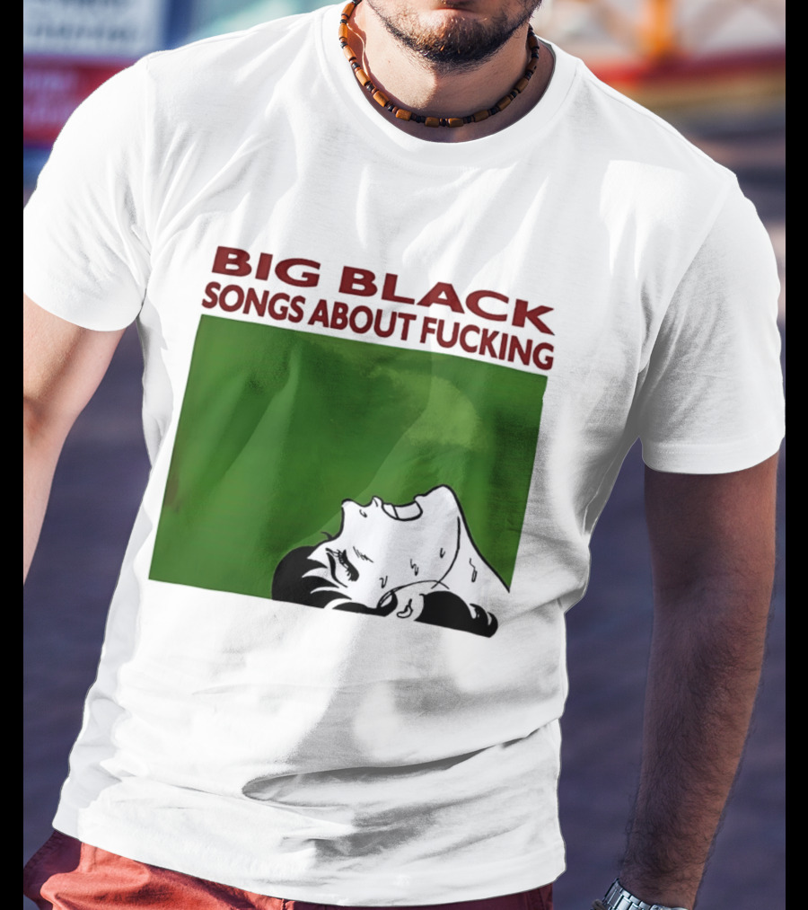 Big Black Songs About Fucking Green Background Sweating Face T-Shirt