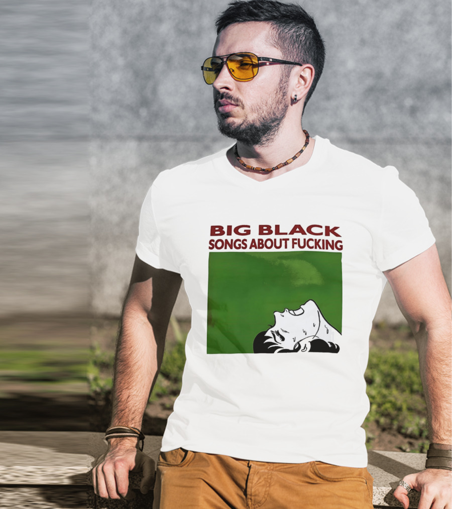 Big Black Songs About Fucking Green Background Sweating Face T-Shirt