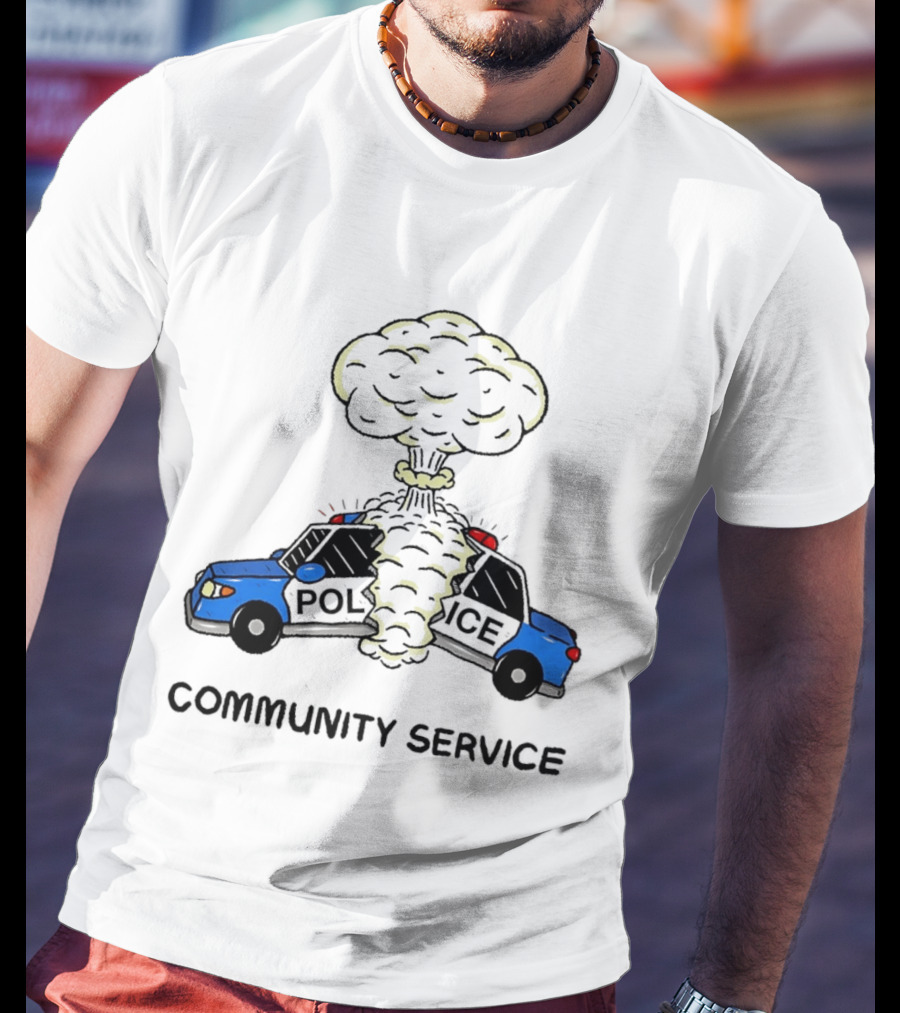 Community Service Police Car Mushroom Cloud Explosion T-Shirt