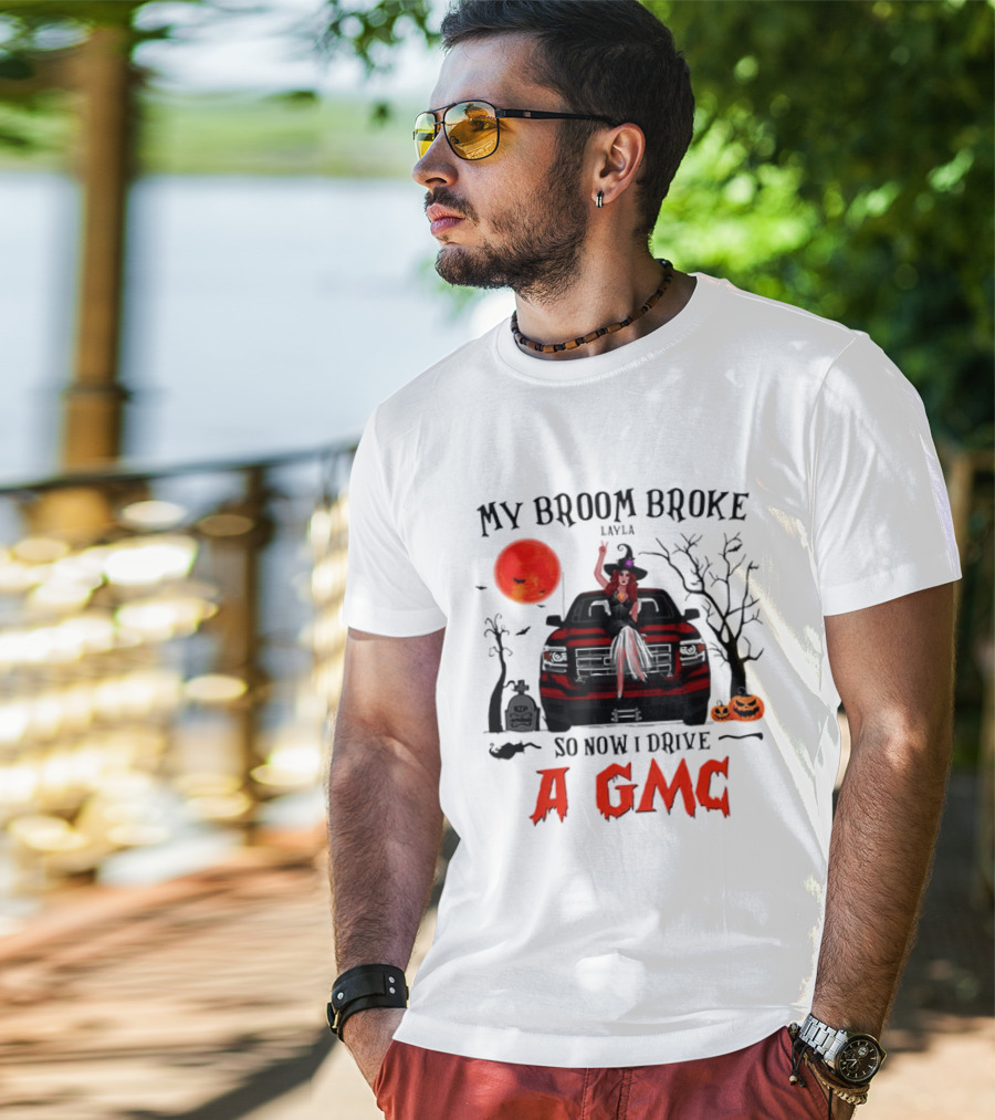 My Broom Broke So Now I Drive A GMC Layla Witch Sitting Red Truck Moon Graveyard Halloween T-Shirt