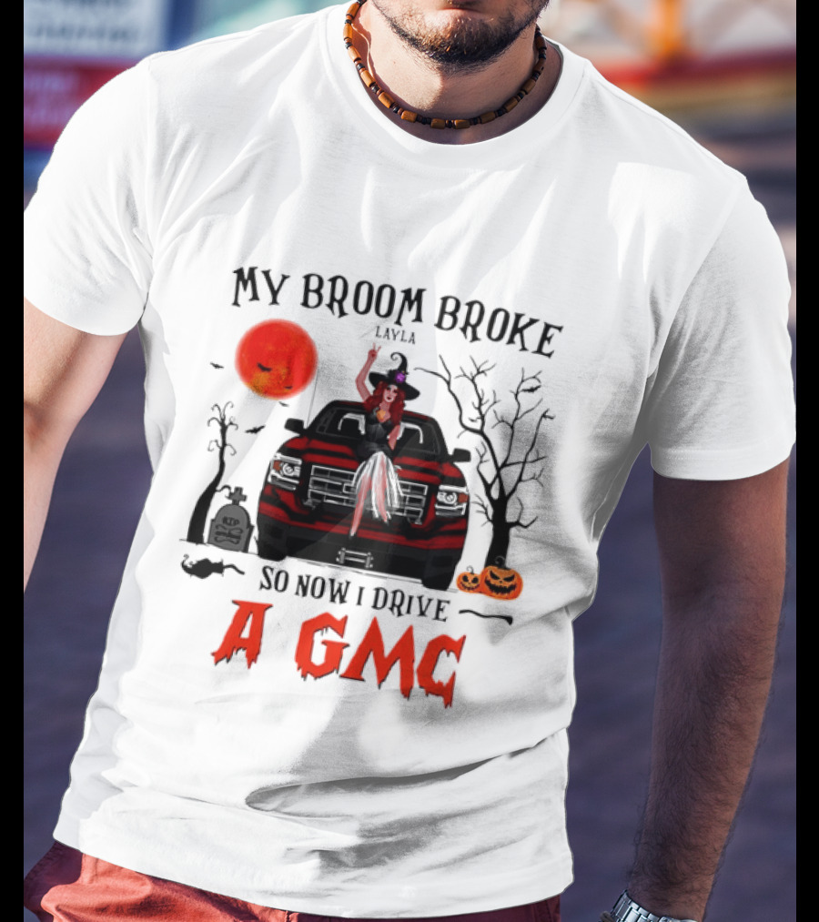 My Broom Broke So Now I Drive A GMC Layla Witch Sitting Red Truck Moon Graveyard Halloween T-Shirt