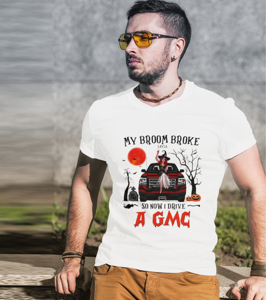 My Broom Broke So Now I Drive A GMC Layla Witch Sitting Red Truck Moon Graveyard Halloween T-Shirt
