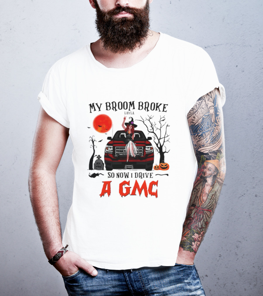 My Broom Broke So Now I Drive A GMC Layla Witch Sitting Red Truck Moon Graveyard Halloween T-Shirt