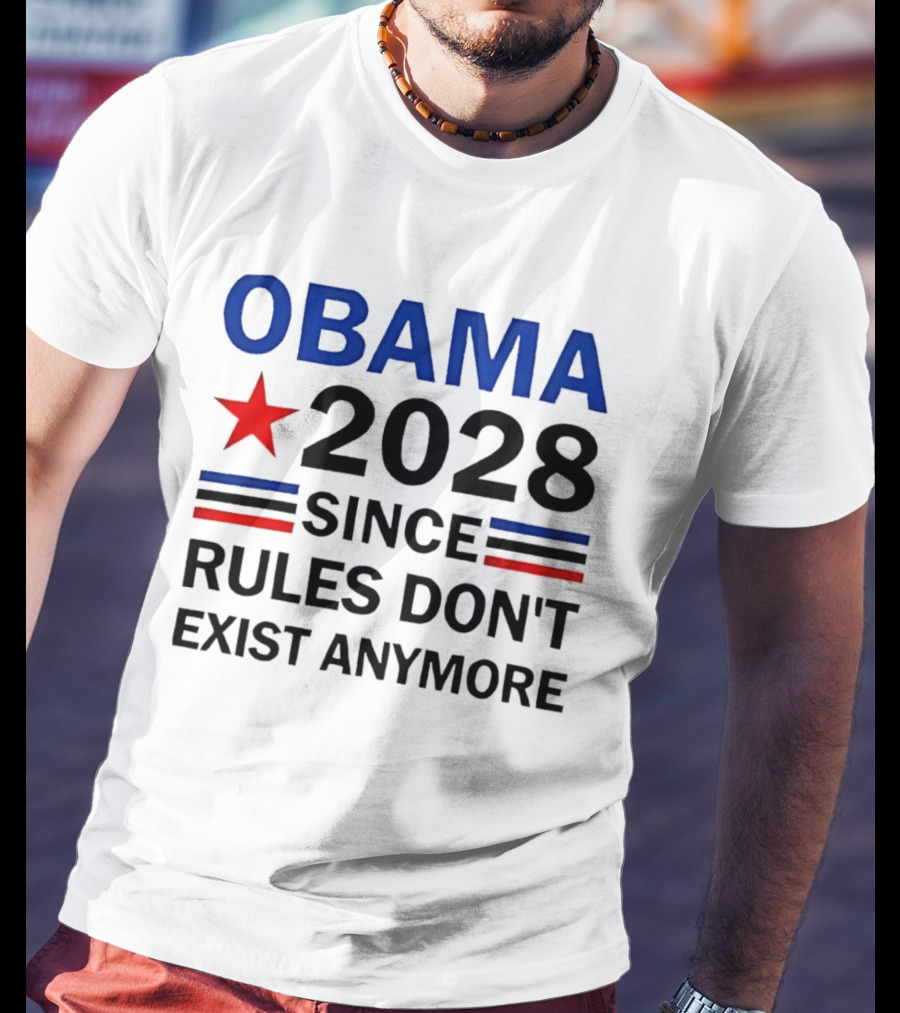 Obama 2028 Since Rules Don't Exist Anymore Red Star Blue Stripes Trendsetter T-Shirt