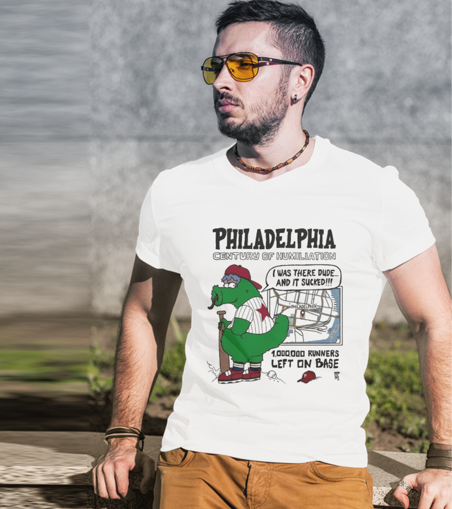Philadelphia Phanatic Century Of Humiliation 1,000,000 Runners Left On Base T-Shirt