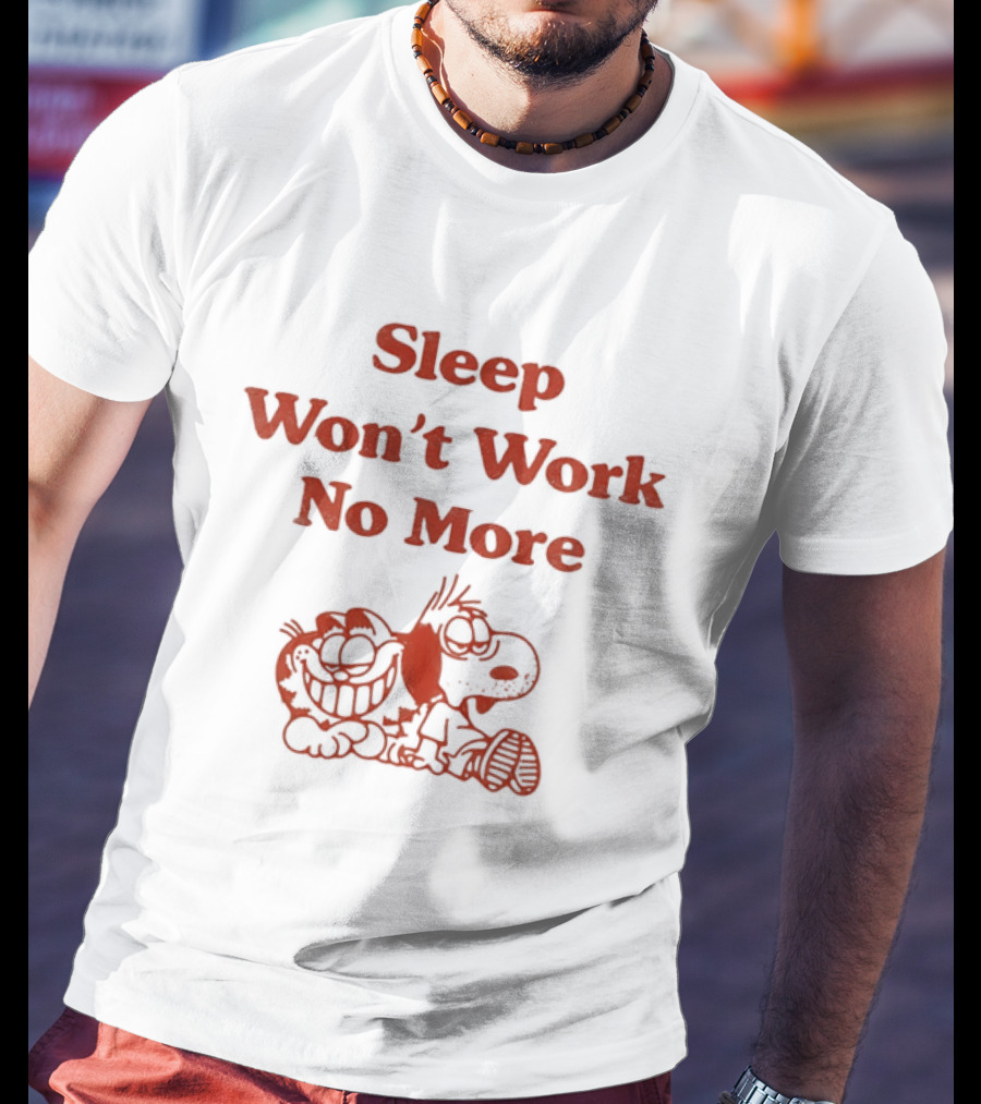 Sleep Won't Work No More Cartoon Characters Tired Together T-Shirt