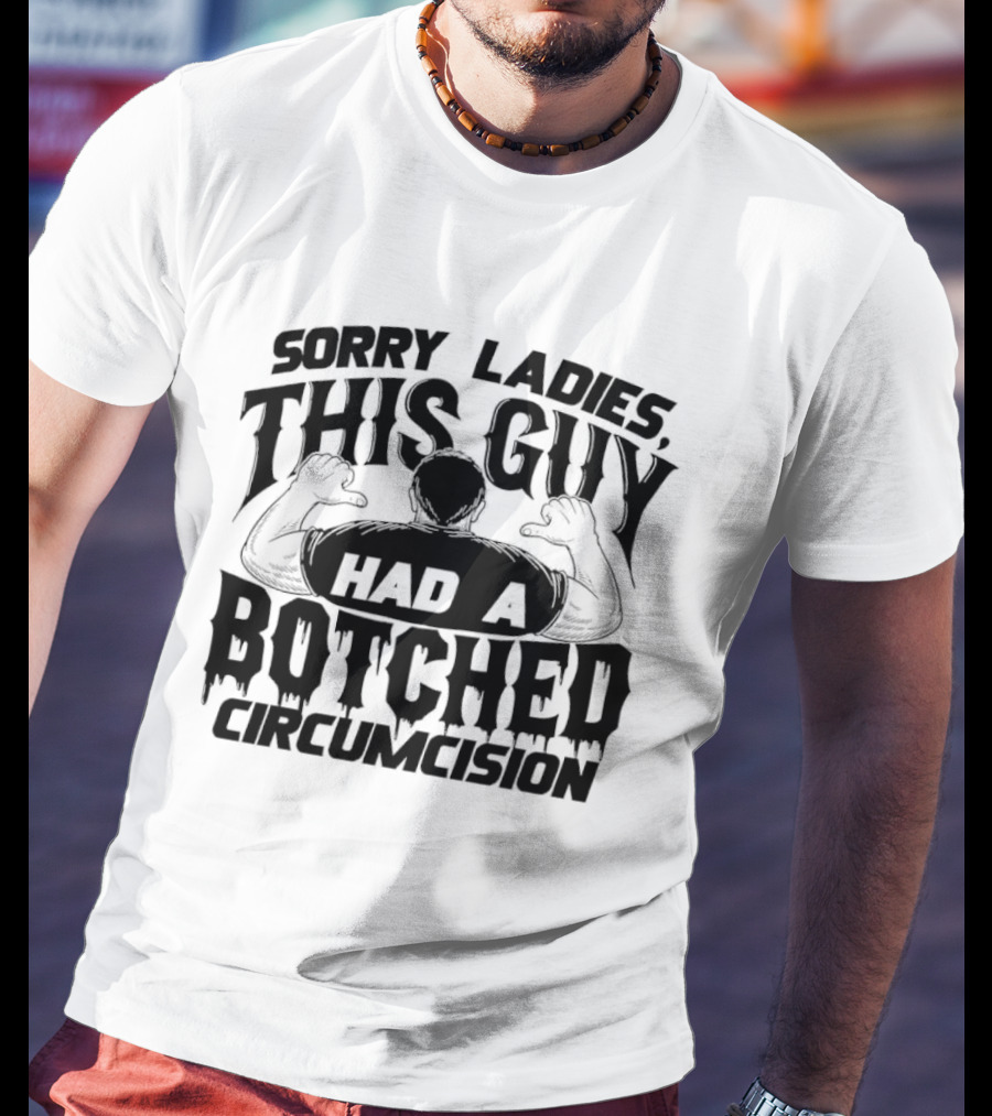 Sorry Ladies This Guy Had A Botched Circumcision Back View Thumbs Pointing T-Shirt