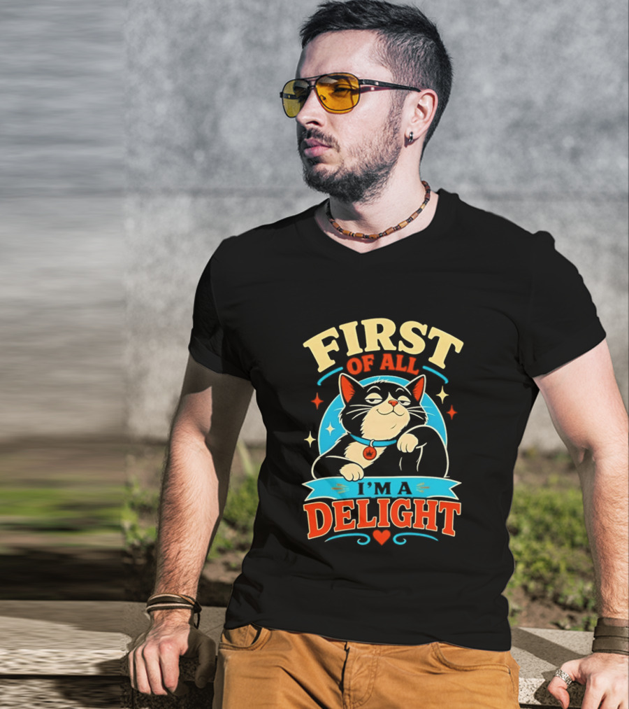 First Of All I'm A Delight Cat T-Shirt