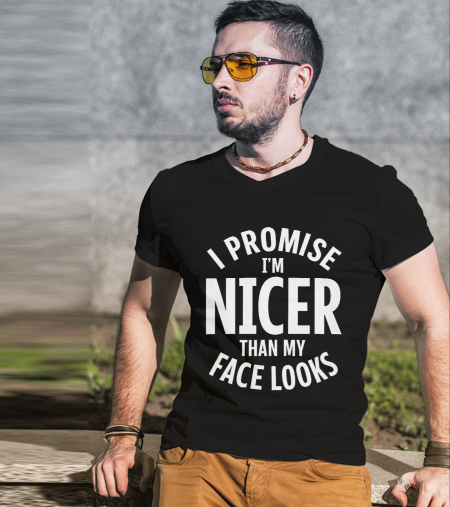 I Promise I'm Nicer Than My Face Looks Arched White T-Shirt