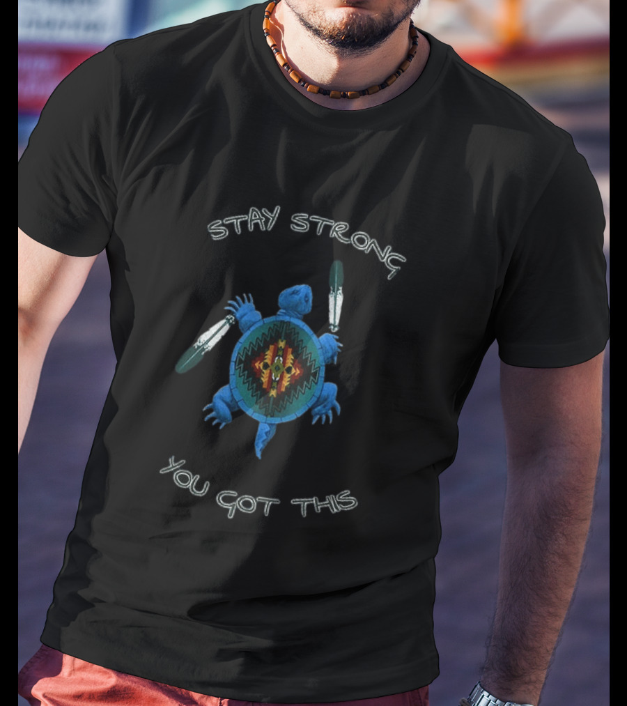 Stay Strong You Got This Native American Turtle With Feathers T-Shirt