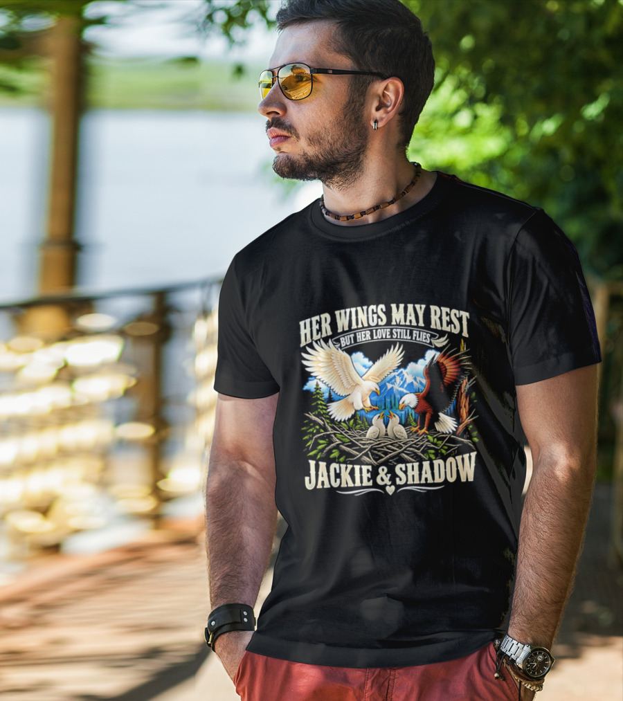 Her Wings May Rest But Her Love Still Flies Jackie And Shadow Angel Eagle Nest Chicks Mountain Lake T-Shirt