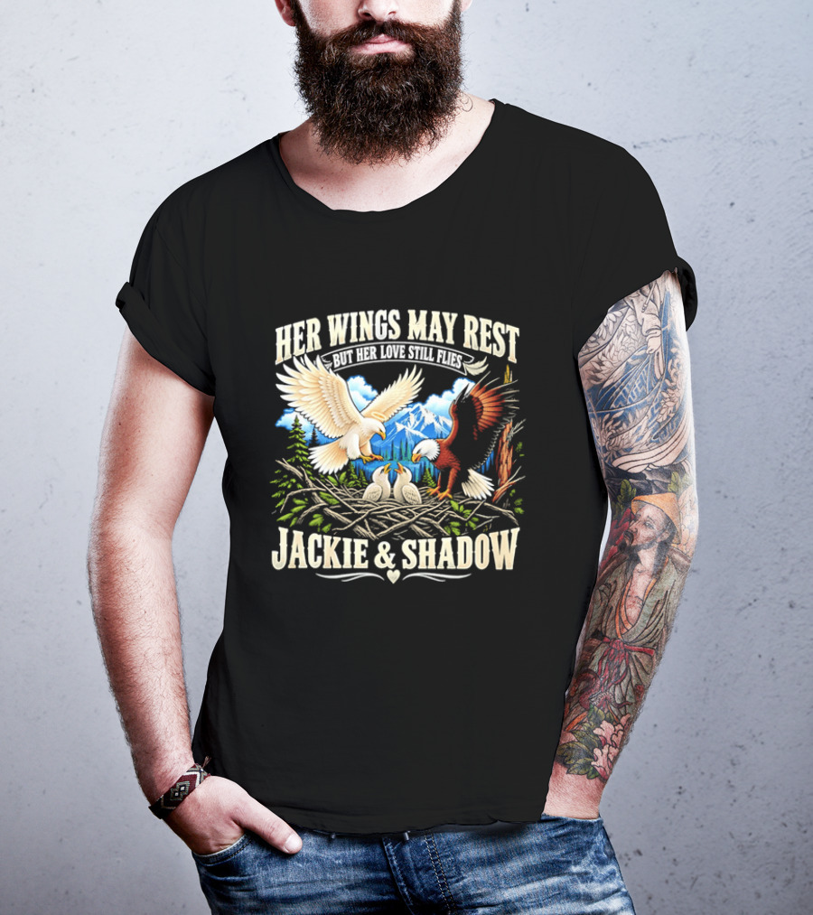 Her Wings May Rest But Her Love Still Flies Jackie And Shadow Angel Eagle Nest Chicks Mountain Lake T-Shirt