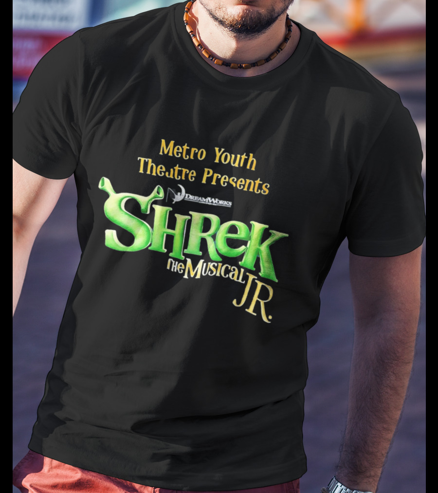 Shrek The Musical Jr Metro Youth Theatre Presents DreamWorks T-Shirt