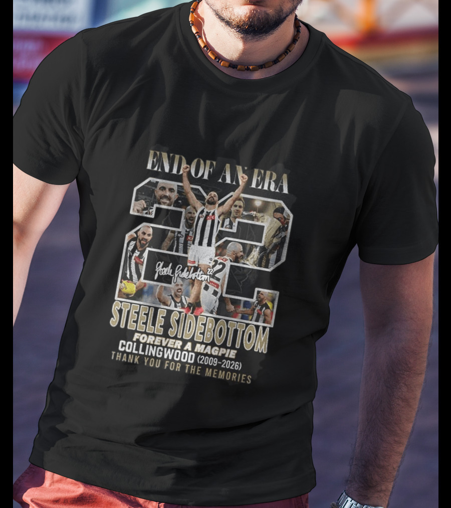 Steele Sidebottom 22 End Of An Era Forever A Magpie Collingwood 2009 2026 Thank You For The Memories T-Shirt
