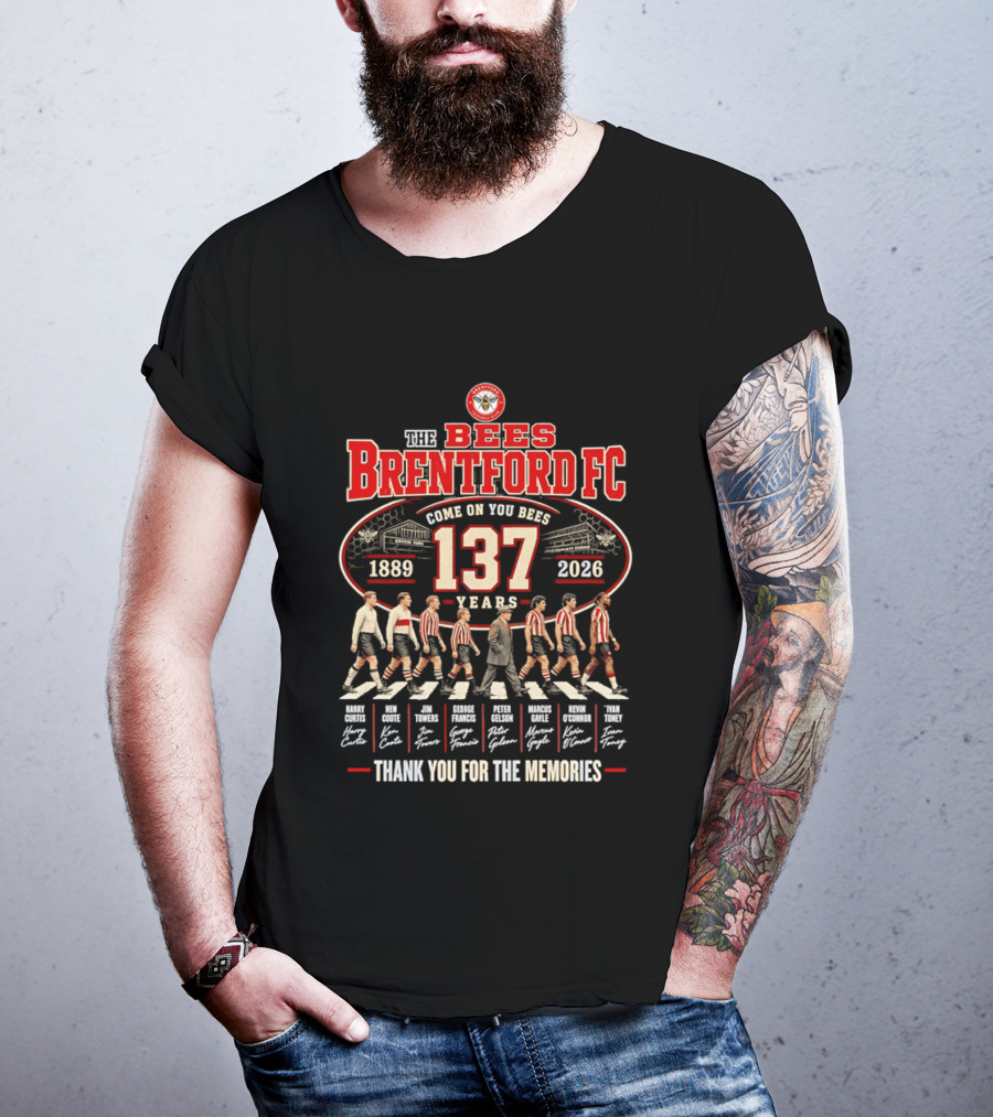 The Bees Brentford FC 137 Years Come On You Bees 1889 2026 Thank You For The Memories T-Shirt