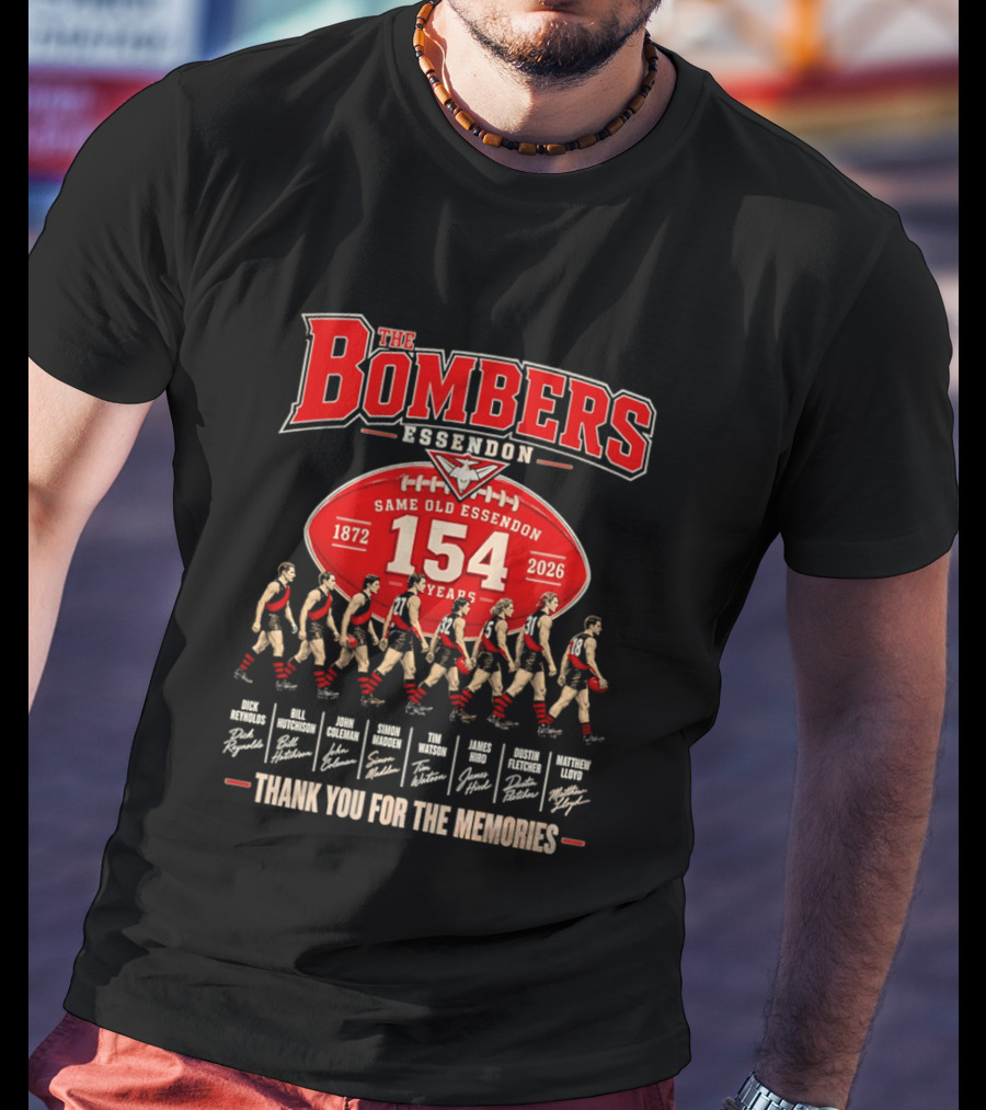 The Bombers Essendon 154 Years Same Old Essendon 1872 2026 Thank You For The Memories T-Shirt