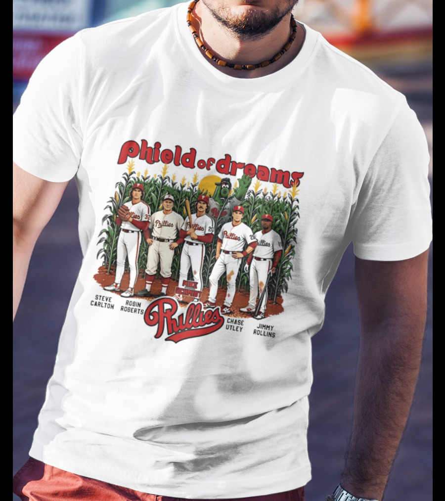 Phield Of Dreams Phillies Steve Carlton Robin Roberts Mike Schmidt Chase Utley Jimmy Rollins T-Shirt