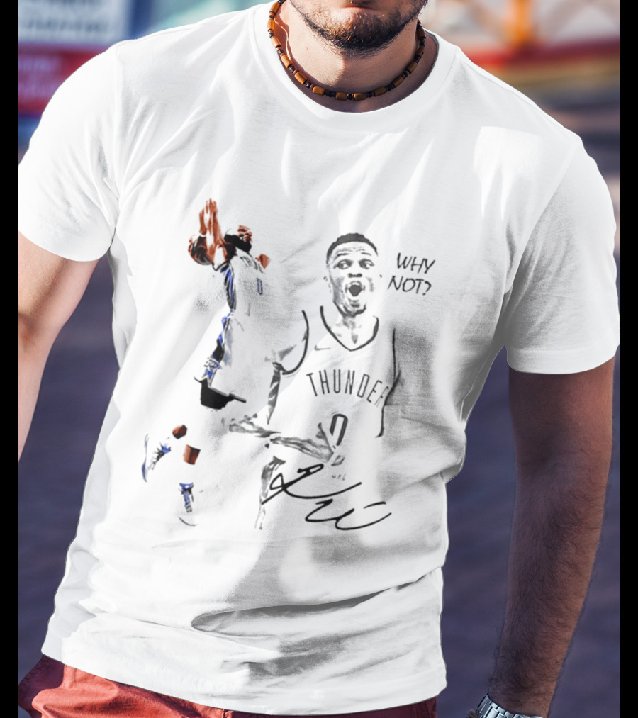 Russell Westbrook Oklahoma City Thunder 0 Why Not NBA Basketball Legends T-Shirt