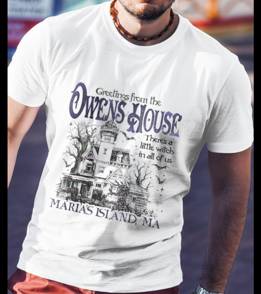 Greetings From The Owens House There's A Little Witch In All Of Us Maria's Island MA T-Shirt