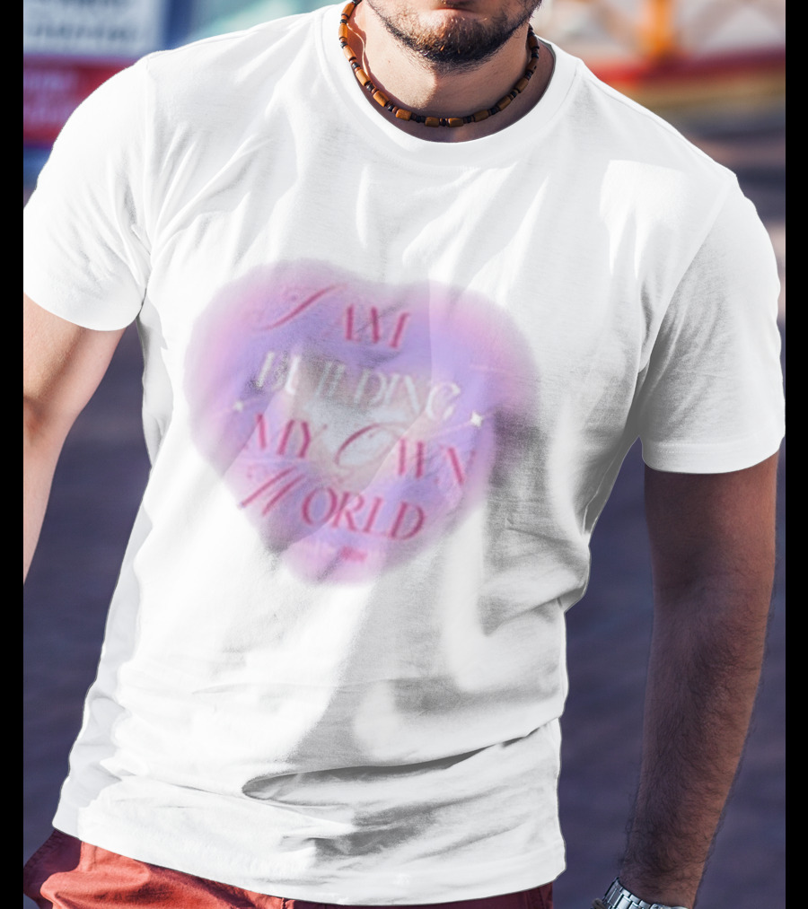 I AM BUILDING MY OWN WORLD Heart Affirmations Hannah Diamond T-Shirt