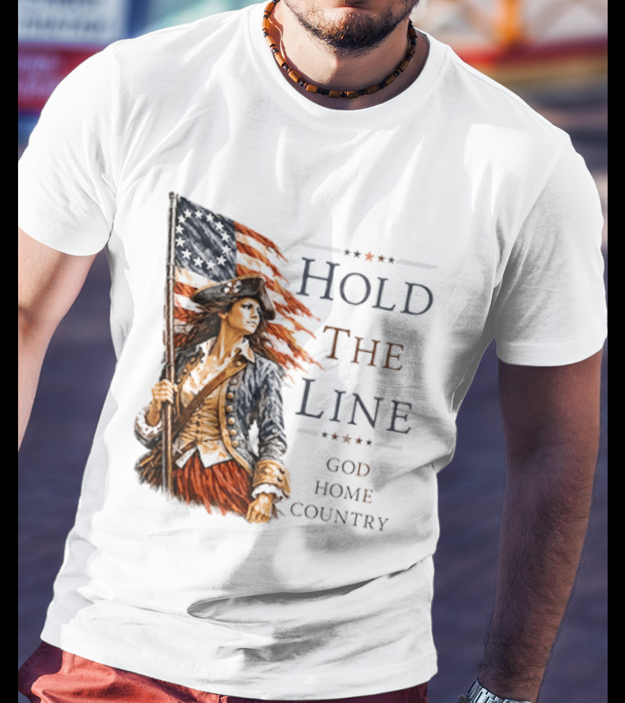 Hold The Line God Home Country Patriotic Revolutionary Woman With Flag T-Shirt
