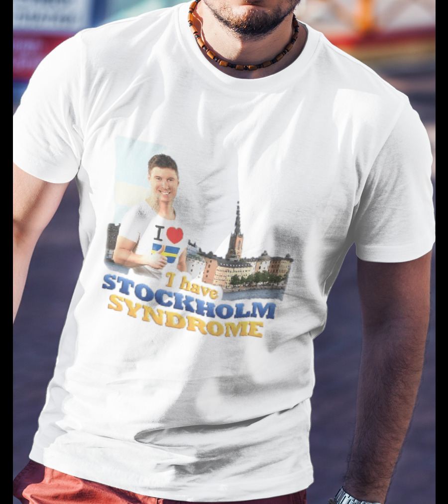 I Love Stockholm Skyline I Have Stockholm Syndrome T-Shirt