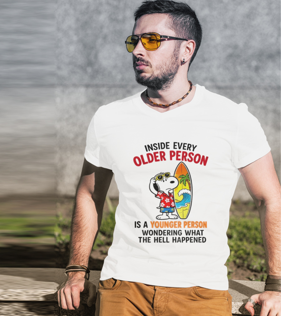 Inside Every Older Person Is A Younger Person Wondering What The Hell Happened Snoopy Surfing Beach T-Shirt