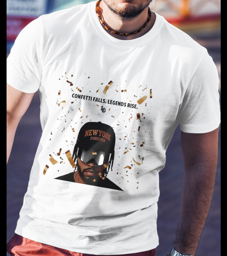 Confetti Falls Legends Rise New York Forever NBA T-Shirt
