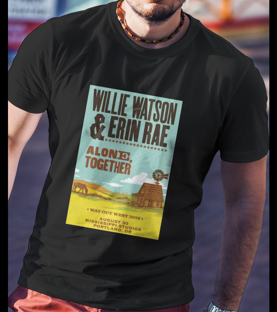 Willie Watson And Erin Rae Alone Together Way Out West 2026 Mississippi Studios Portland OR August 30 T-Shirt