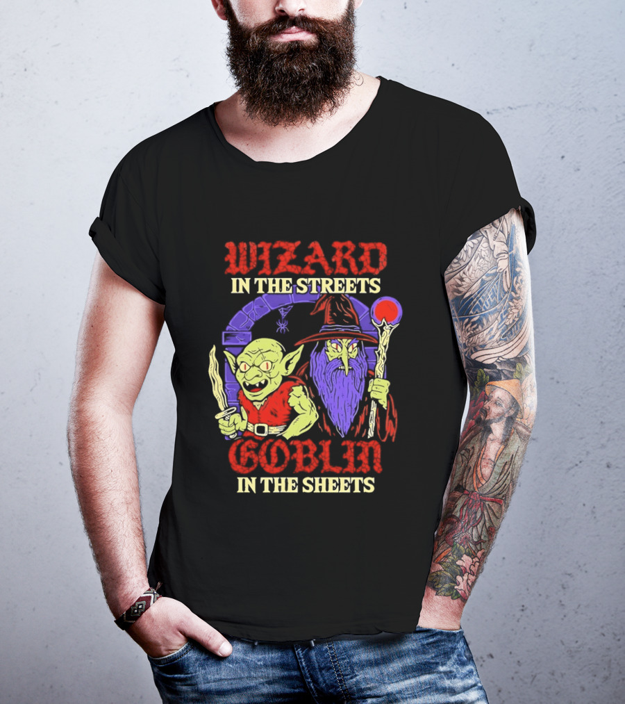 Wizard In The Streets Goblin In The Sheets Funny Fantasy Duo T-Shirt