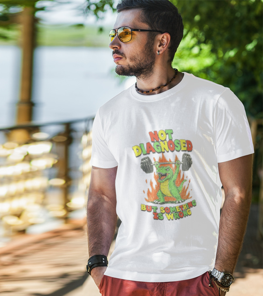Not Diagnosed But Something Is Wrong Dinosaur Weightlifting Fire T-Shirt