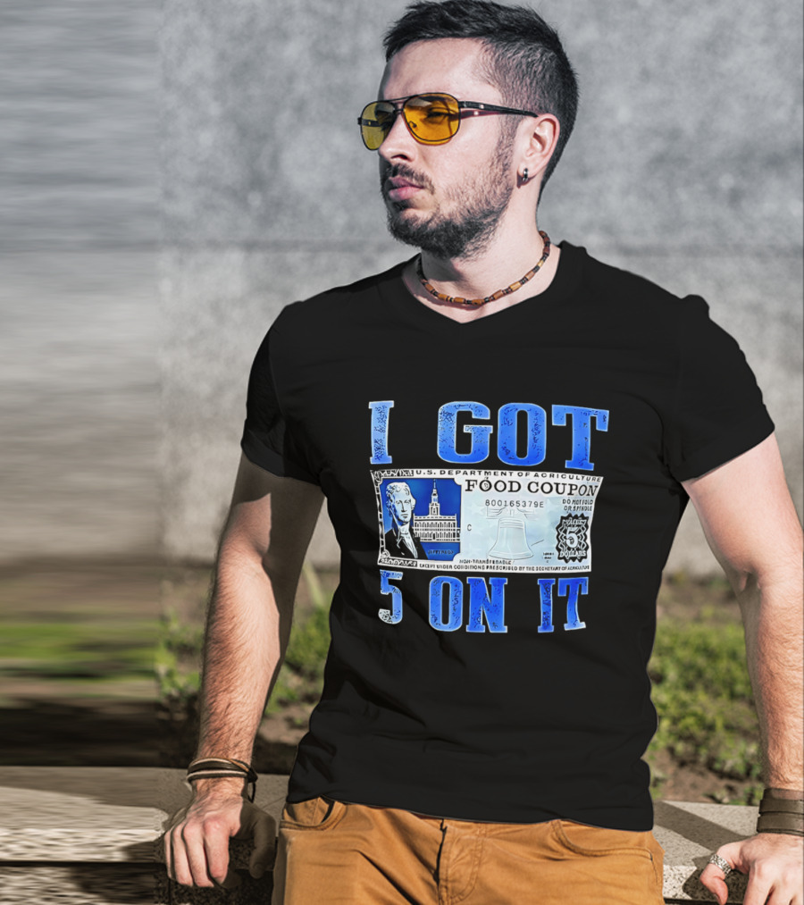 I Got 5 On It Food Coupon U.S. Department Of Agriculture T-Shirt