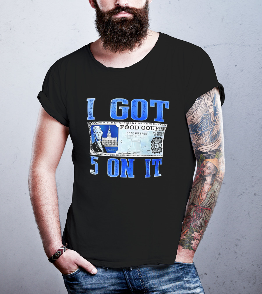 I Got 5 On It Food Coupon U.S. Department Of Agriculture T-Shirt