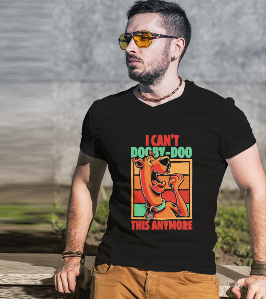 I Can't Dooby Doo This Anymore Scared Tired Cartoon Dog T-Shirt