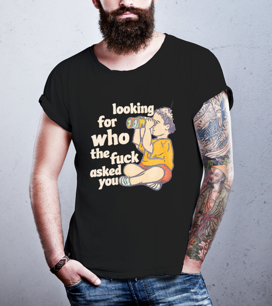 Looking For Who The Fuck Asked You Boy With Binoculars Yellow Red Shorts T-Shirt