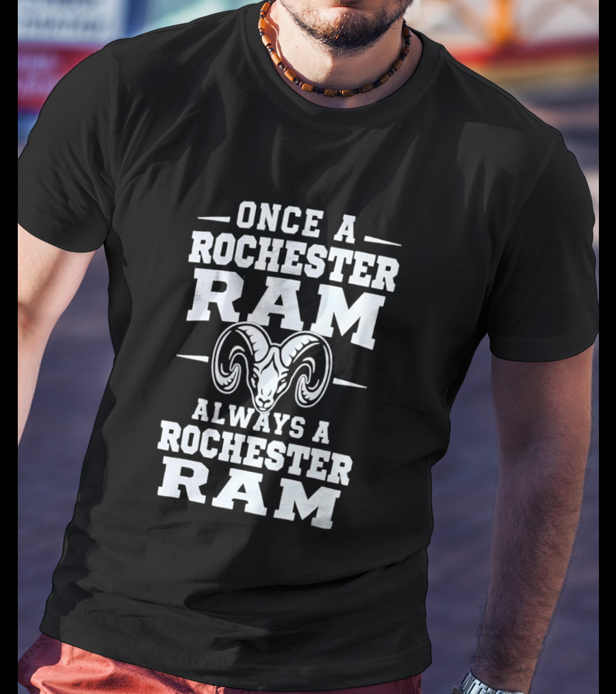 Once A Rochester Ram Always A Rochester Ram T-Shirt