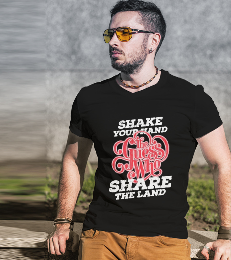 Shake Your Hand The Guess Who Share The Land T-Shirt