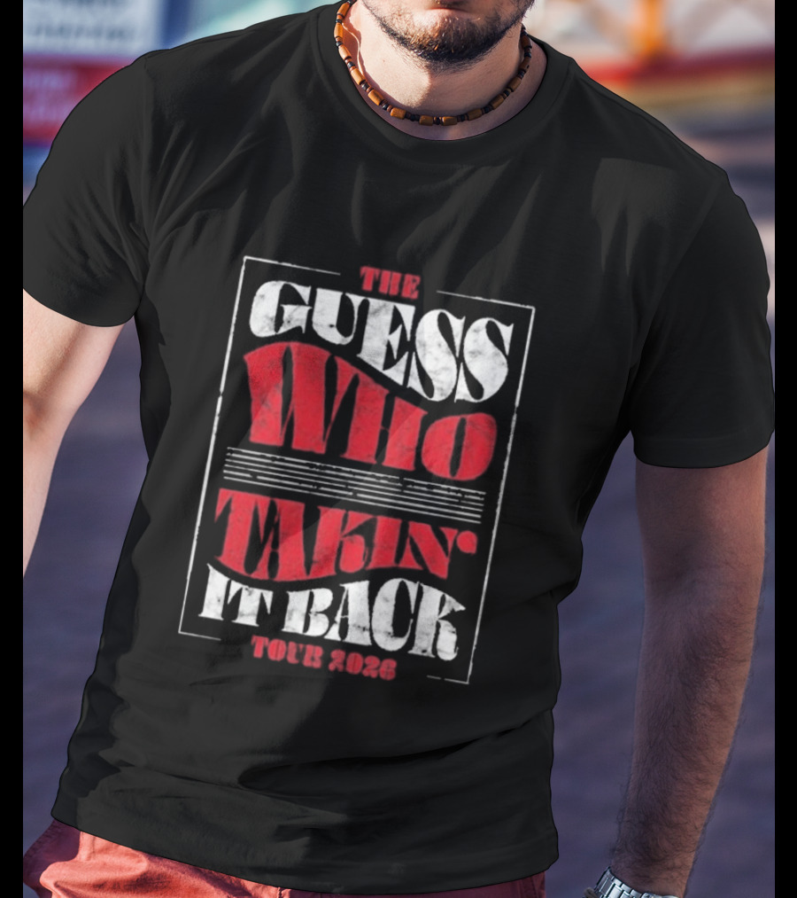 The Guess Who Takin' It Back Tour 2023 T-Shirt