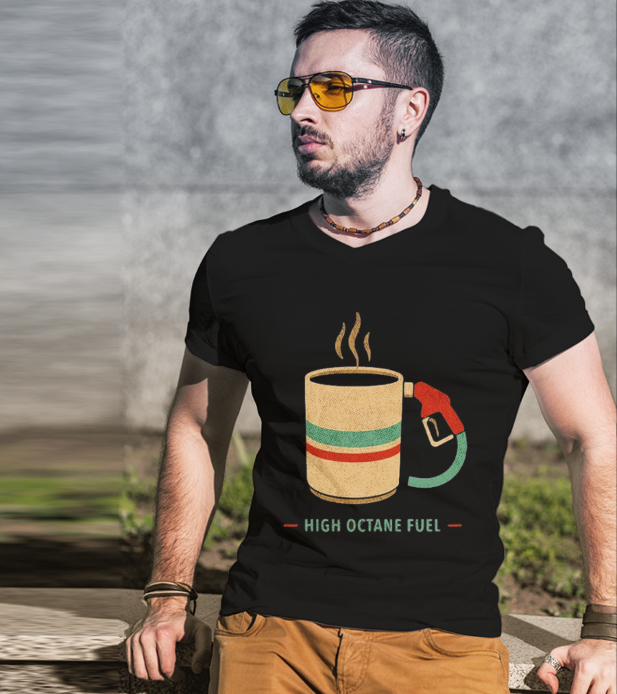 High Octane Fuel Coffee Gas Pump Caffeine Humor T-Shirt