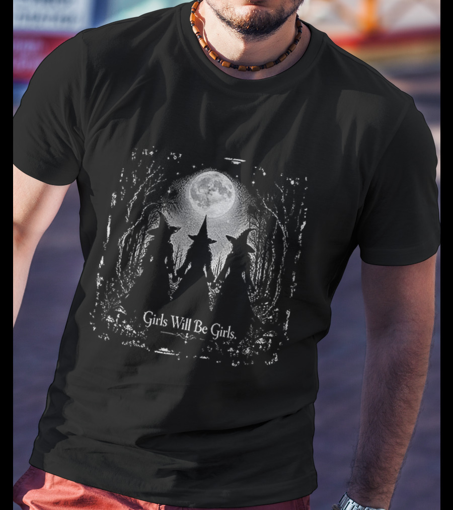 Witches Girls Will Be Girls In The Moonlight Halloween T-Shirt