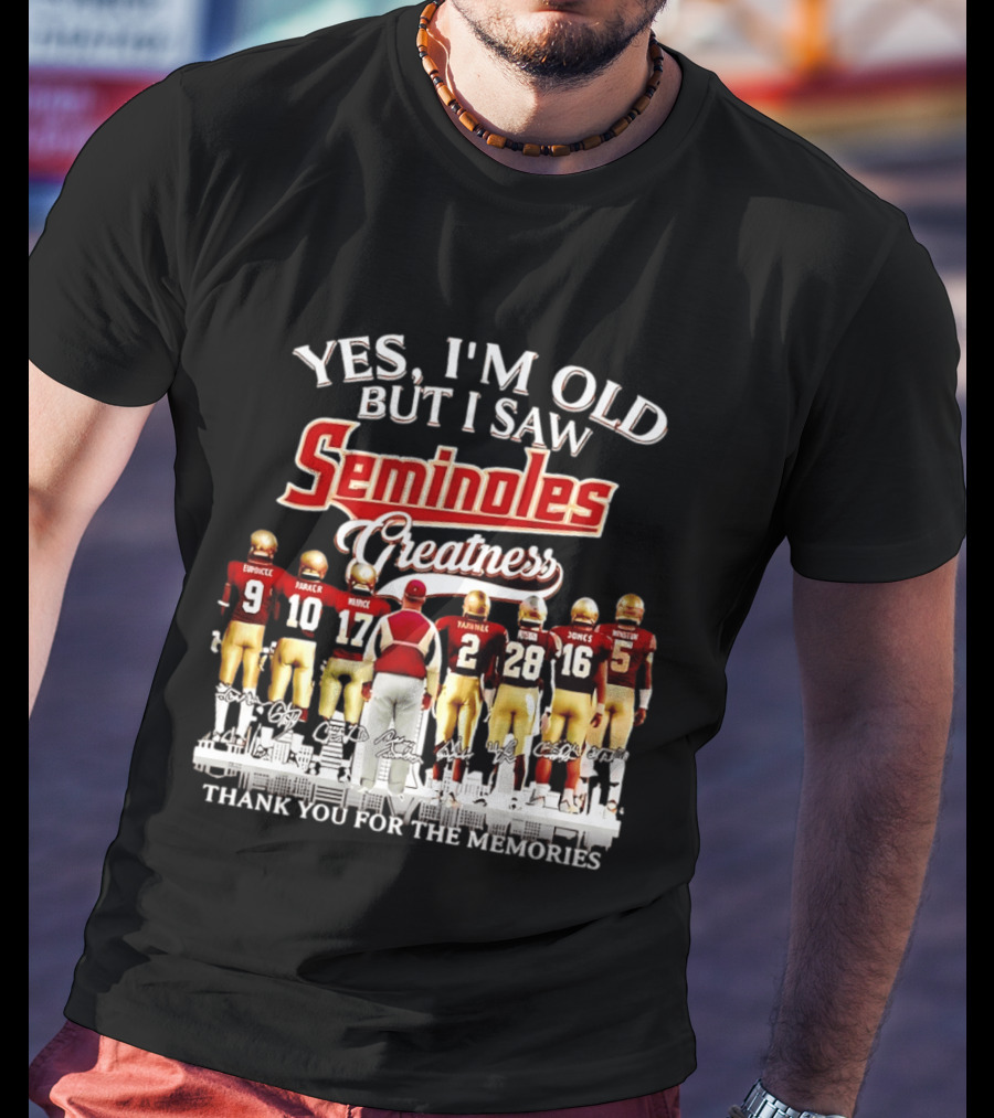 Yes I Am Old But I Saw Seminoles Greatness Thank You For The Memories T-Shirt