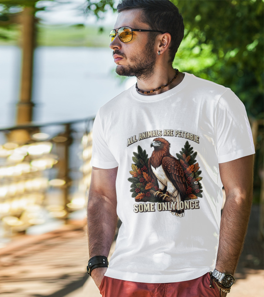 All Animals Are Pettable Some Only Once Eagle Perched Pine Branch Autumn Foliage T-Shirt