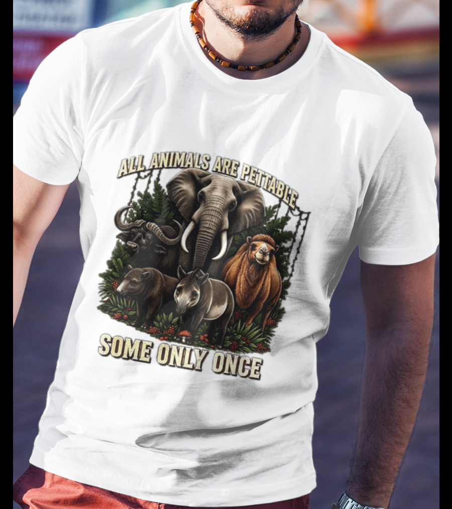 All Animals Are Pettable Some Only Once Elephant Buffalo Camel Tapir Jungle Foliage T-Shirt
