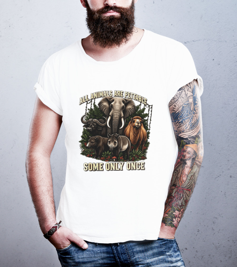 All Animals Are Pettable Some Only Once Elephant Buffalo Camel Tapir Jungle Foliage T-Shirt