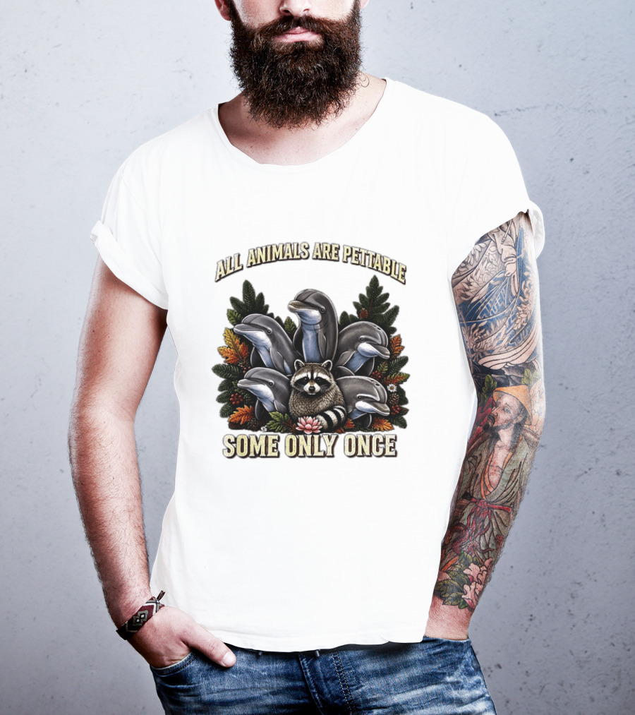 All Animals Are Pettable Some Only Once Raccoon Dolphins Autumn Foliage T-Shirt